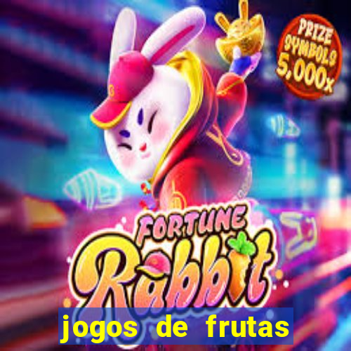 jogos de frutas para ganhar dinheiro