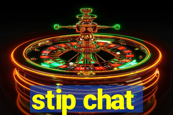 stip chat