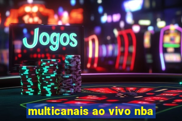 multicanais ao vivo nba