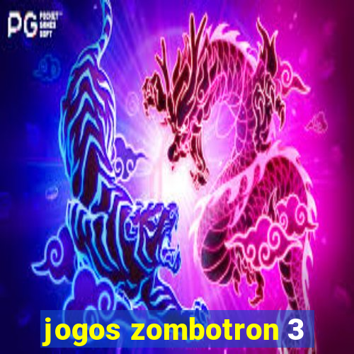 jogos zombotron 3