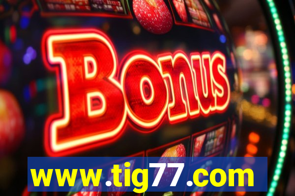 www.tig77.com