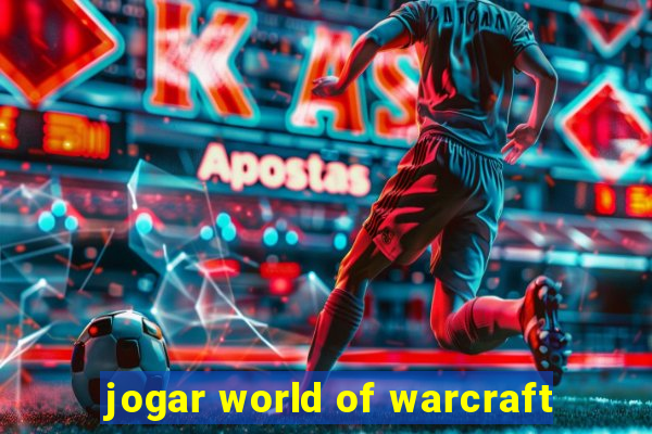 jogar world of warcraft