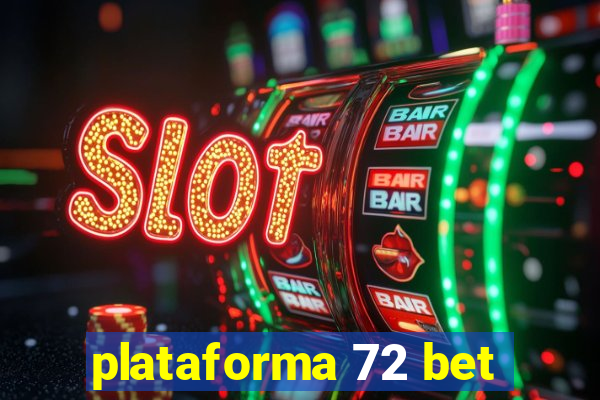 plataforma 72 bet