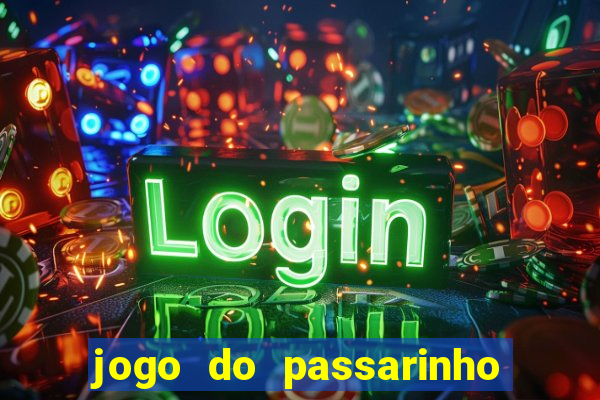 jogo do passarinho para ganhar dinheiro