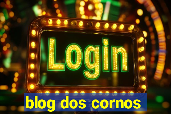 blog dos cornos