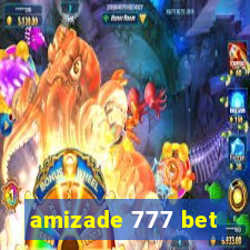 amizade 777 bet