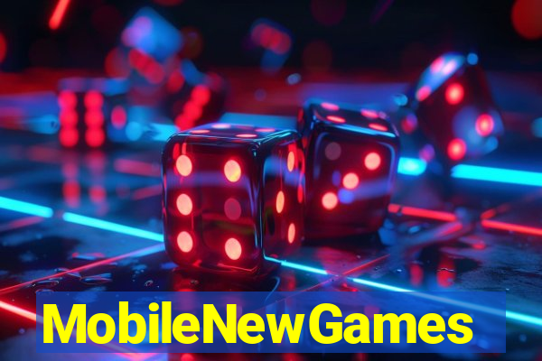 MobileNewGames
