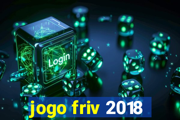 jogo friv 2018