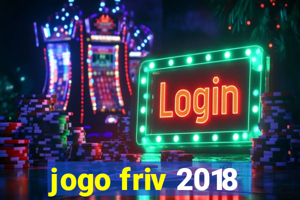 jogo friv 2018