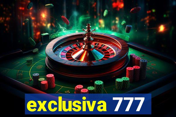 exclusiva 777
