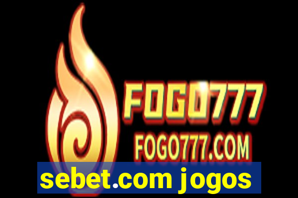 sebet.com jogos