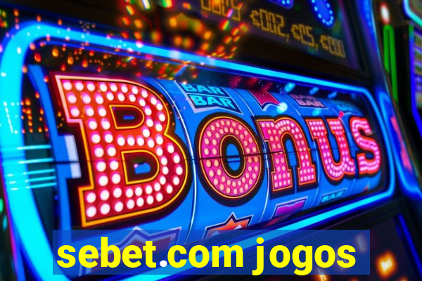 sebet.com jogos