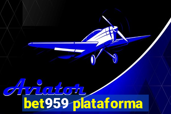 bet959 plataforma