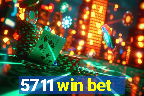 5711 win bet