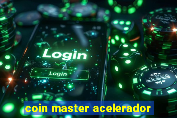 coin master acelerador