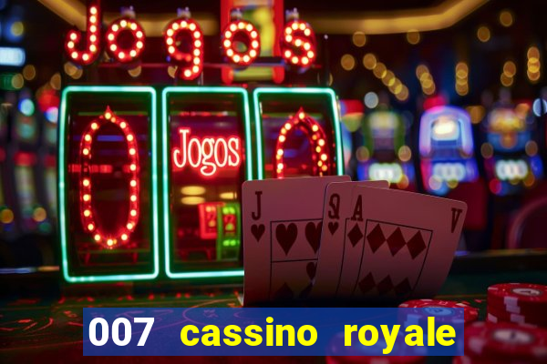 007 cassino royale filme completo em portugues