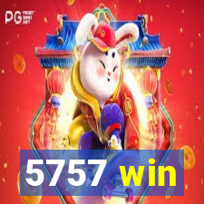5757 win