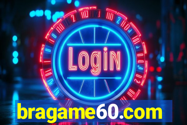 bragame60.com