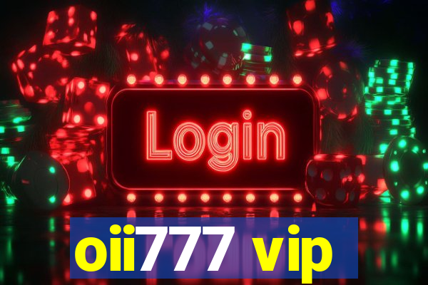 oii777 vip