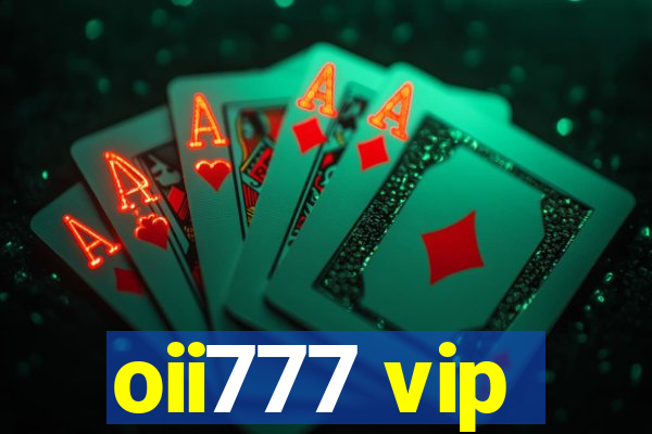 oii777 vip