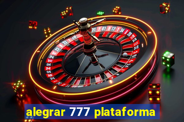 alegrar 777 plataforma
