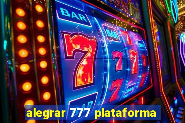 alegrar 777 plataforma