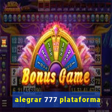 alegrar 777 plataforma