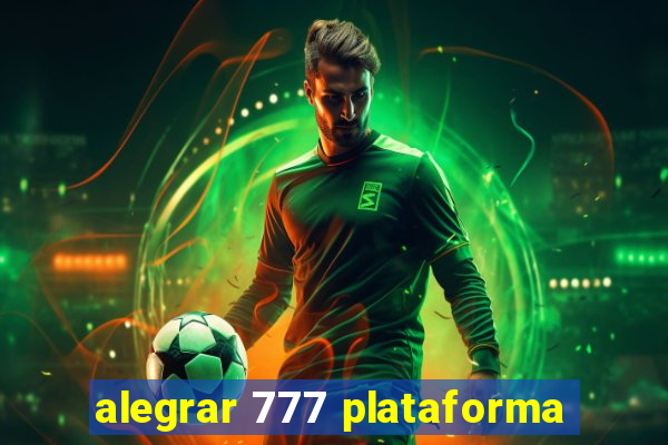 alegrar 777 plataforma