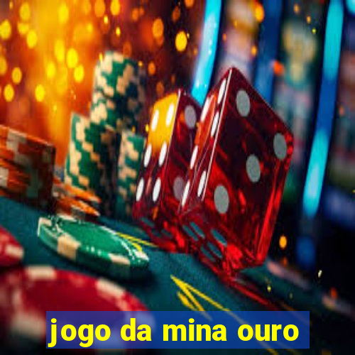 jogo da mina ouro