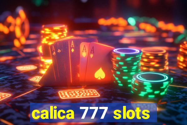 calica 777 slots