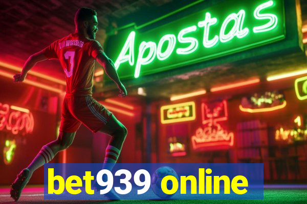 bet939 online