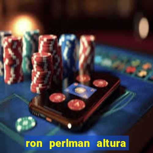 ron perlman altura e peso