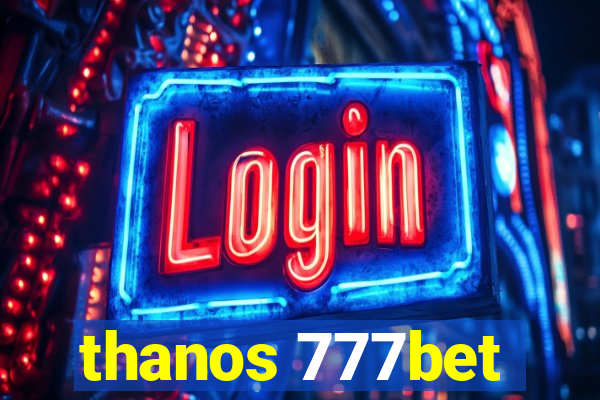 thanos 777bet
