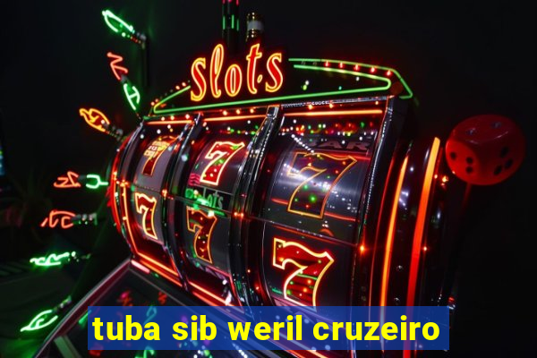 tuba sib weril cruzeiro
