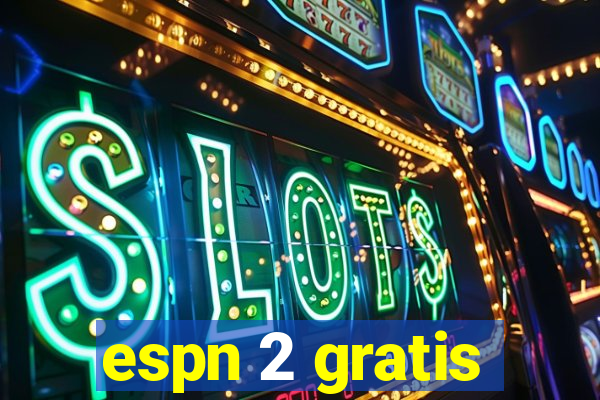 espn 2 gratis