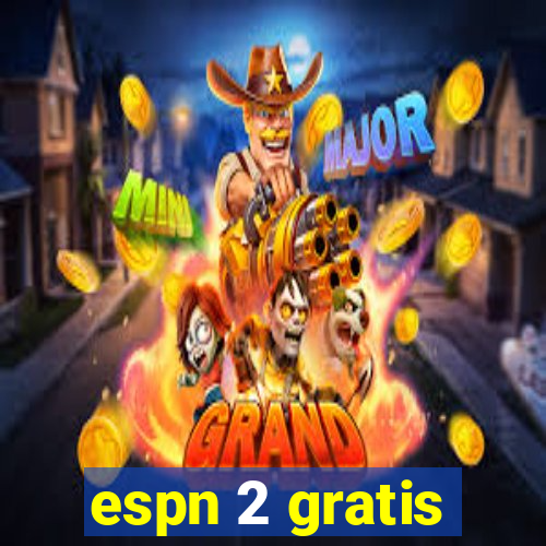 espn 2 gratis