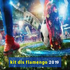 kit dls flamengo 2019