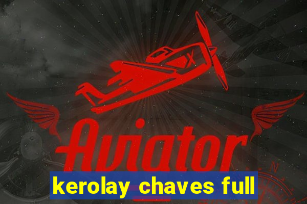 kerolay chaves full