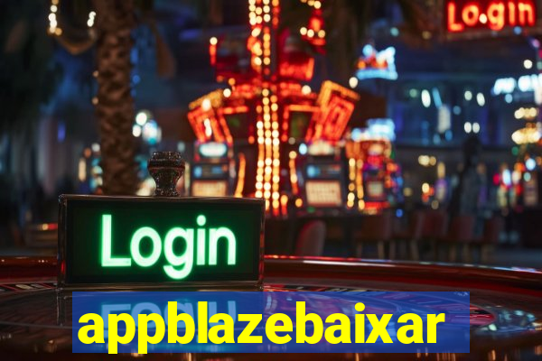 appblazebaixar
