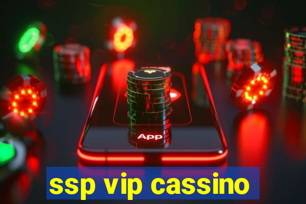 ssp vip cassino