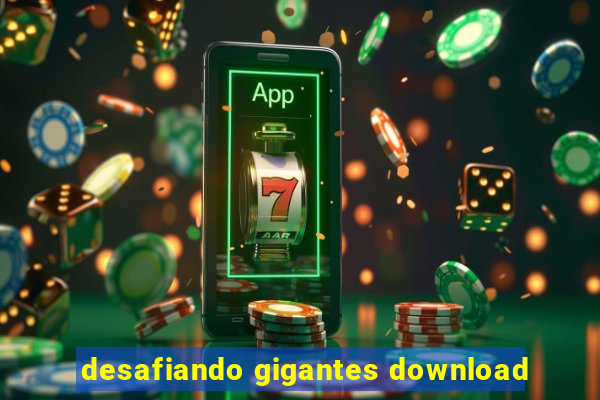 desafiando gigantes download