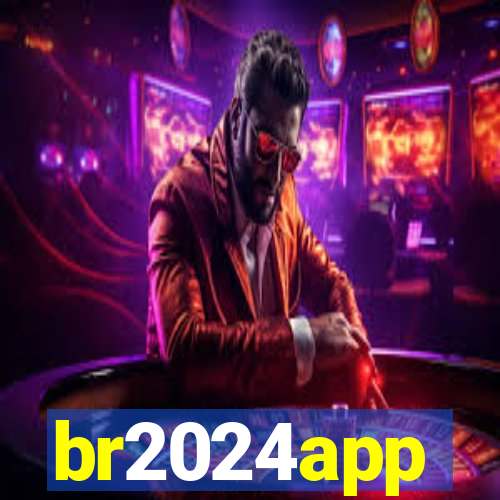 br2024app