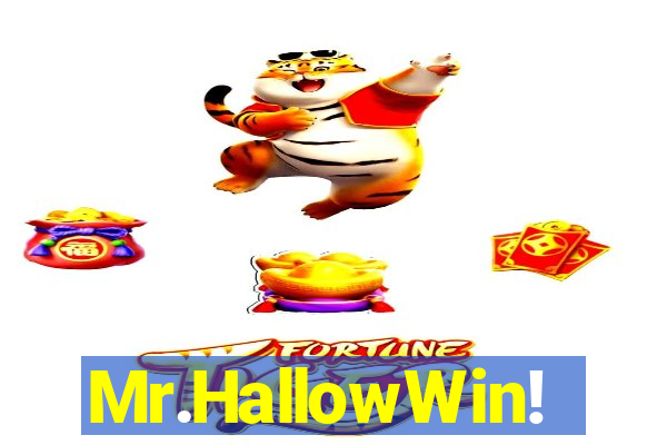 Mr.HallowWin!