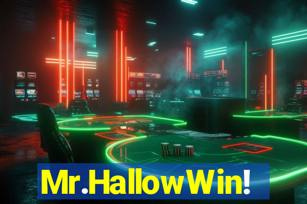 Mr.HallowWin!
