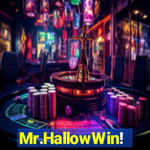 Mr.HallowWin!