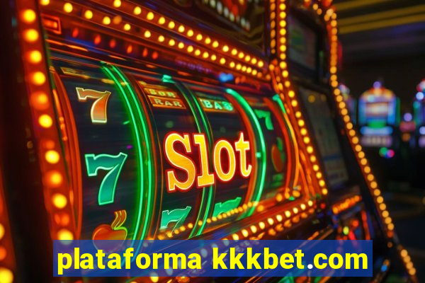plataforma kkkbet.com