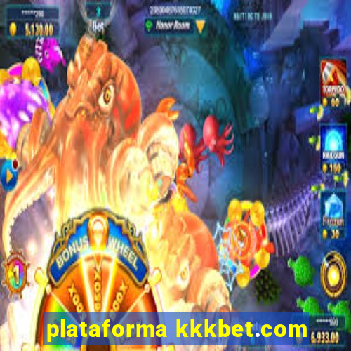 plataforma kkkbet.com