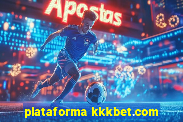 plataforma kkkbet.com