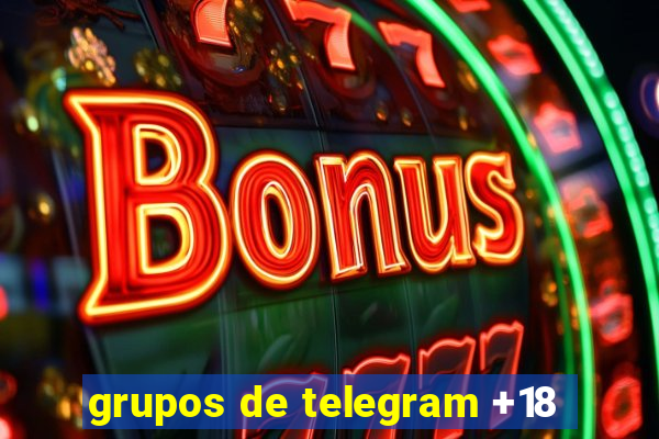 grupos de telegram +18