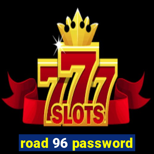 road 96 password